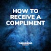 How To Receive A Compliment