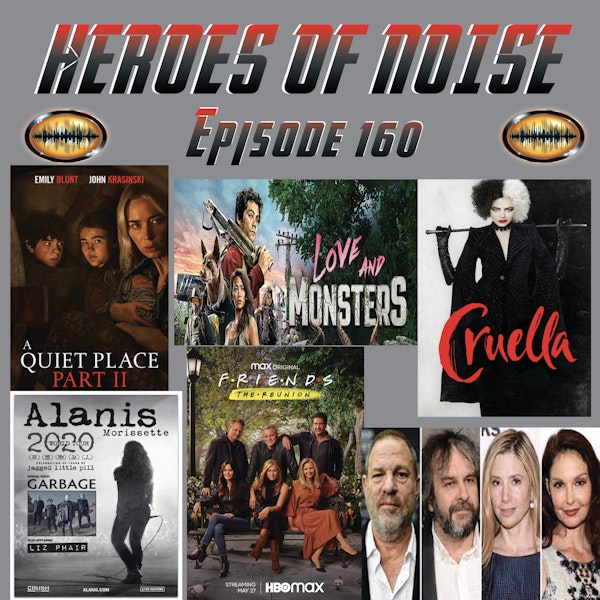 Episode 160 - A Quiet Place 2, Cruella, Friends: The Reunion, and Love and Monsters