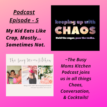 Episode 5 - My Kids Eat Like Crap!