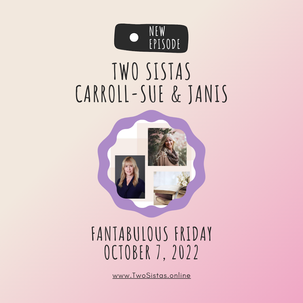 TwoSistas - FantabulousFriday - 10.07.22