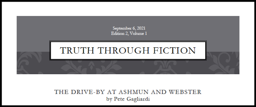 Truth through Fiction Article: The Drive-by at Ashmun and Webster
