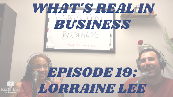 What’s Real In Business Podcast Episode #19: Mental Health Is Wealth with Lorraine Lee
