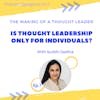 Is Building Thought Leadership only for Individuals?