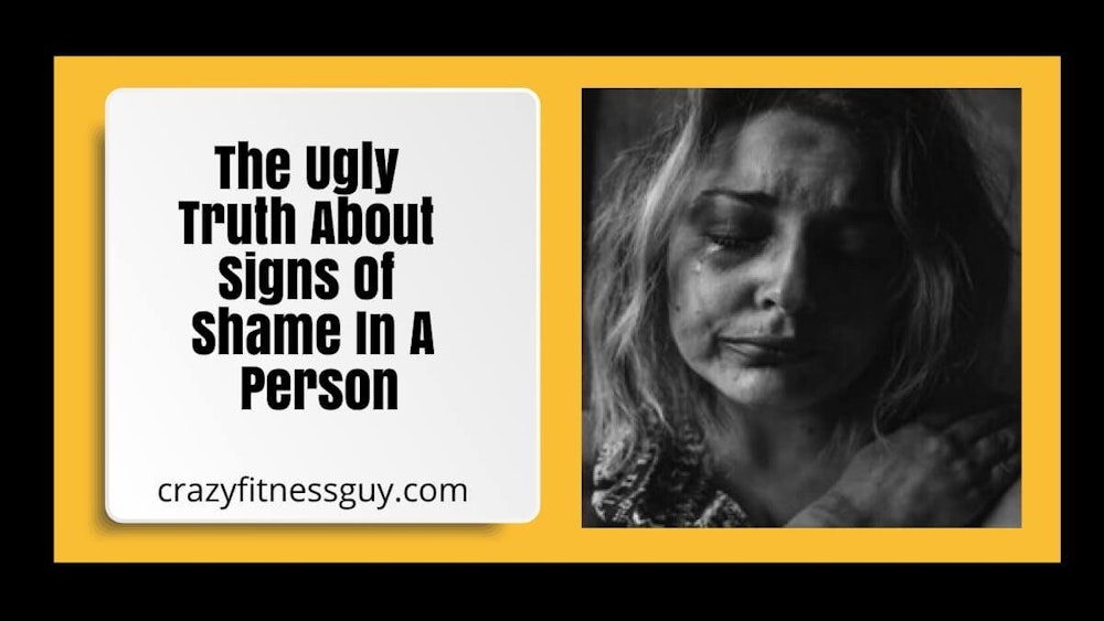 The Ugly Truth About Signs Of Shame In A Person