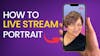 Vertical Live Streaming Tips