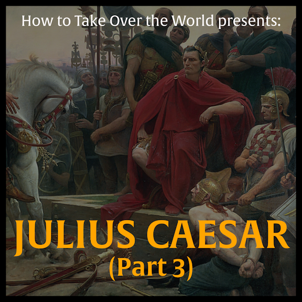 Julius Caesar (Part 3)