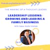Leadership Lessons: Growing and Leading a Family Business