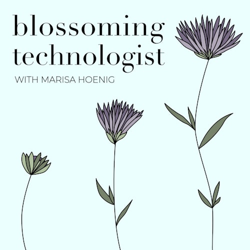 Blossoming Technologist