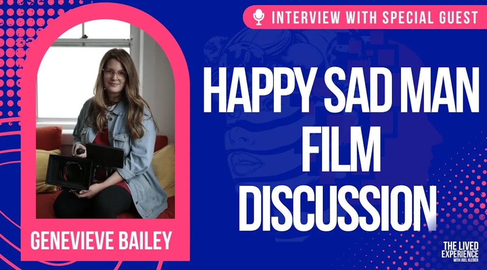 Interview with Happy Sad Man award winning filmmaker, Genevieve Bailey