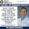 Dr. Brian Doorek On Why Your True Wealth Is Your Health And How To Stay Healthy During Your Liquidity Event (#28)