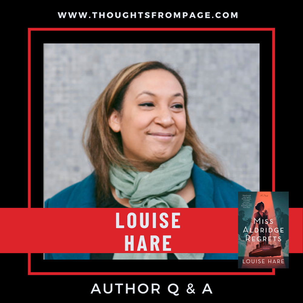 Q & A with Louise Hare, Author of MISS ALDRIDGE REGRETS