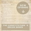 The Constitution - A Break Down