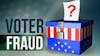The Election and Voter Fraud