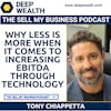 Visionary Business Owner Tony Chiapetta Reveals Why Less Is More When It Comes To Increasing EBITDA Through Technology (#81)