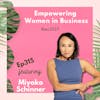 315: Empowering Women in Business: Overcoming Challenges and Finding Success | Miyoko Schinner