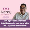 20. EyeTech: Artificial intelligence in eye care with Mr. Jayanth Rasamsetti