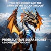 People ask me why I wrote a solar dragon story. Three reasons...