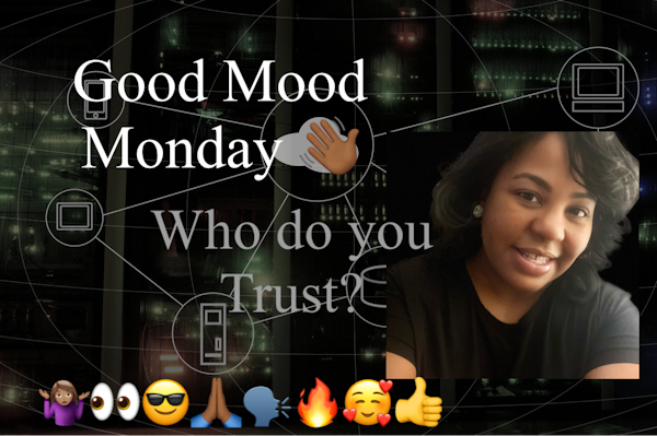 Who do you Trust? GMM👋🏾