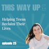 Ciara Fanlo: Helping Teens Reclaim Their Lives