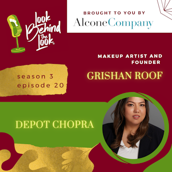 S3 | Ep. 20 Grishan Roof Talks The Birth of Depot Chopra, and How Simplifying Your Beauty is Key