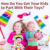 Ask Margaret: How Do You Get Your Kids to Part with Their Toys?