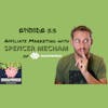Affiliate Marketing with Spencer Mecham of Buildapreneur