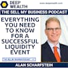 Stellar Investment Banker Alan Scharfstein Reveals Everything You Need To Know For A Successful Liquidity Event (#65)