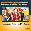 Suuuper One Piece Special - Celebrating 25th Anniversary Of One Piece | Bonus