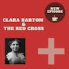 Clara Barton & The Red Cross
