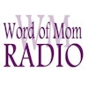 Word of Mom Radio Logo