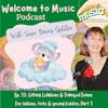 Episode 11 Blog Notes: Lilting Lullabies & Tranquil Tunes for Babies, Tots & Young Kiddos, Part 1