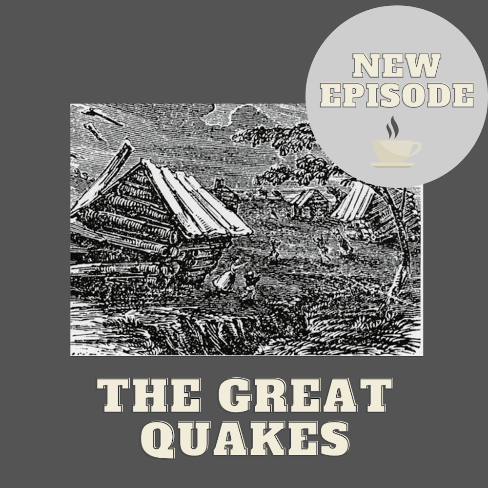 The Great Quakes