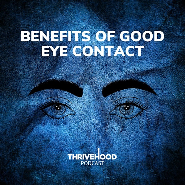 Benefits Of Good Eye Contact