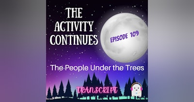 image for Episode 109: The People Under the Trees Transcript
