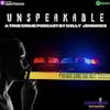 Unspeakable: A True Crime Podcast By Kelly Jennings Logo