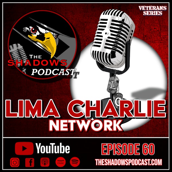 Episode 60: The Genesis of the Lima Charlie Network