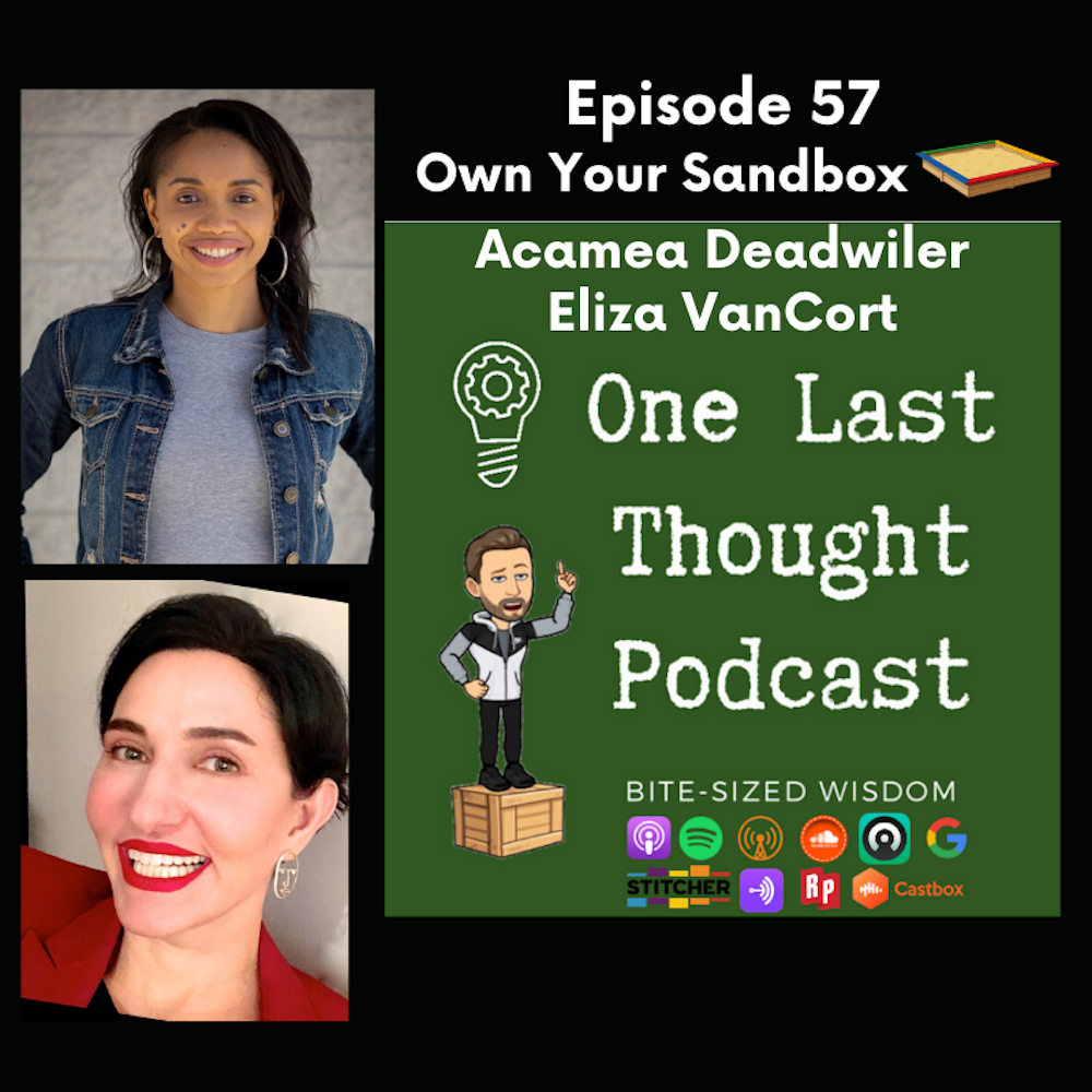 Own Your Sandbox - Acamea Deadwiler, Eliza VanCort - Episode 57