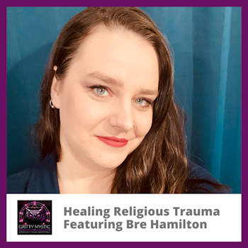 Healing Religious Trauma Featuring Bre Hamilton