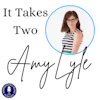 It Takes Two with Amy Lyle