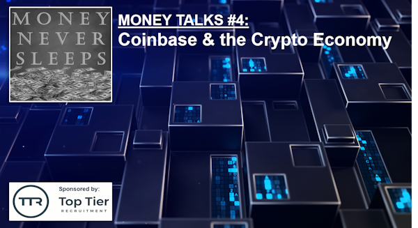 063: Money Talks #4:  Coinbase & the Crypto Economy