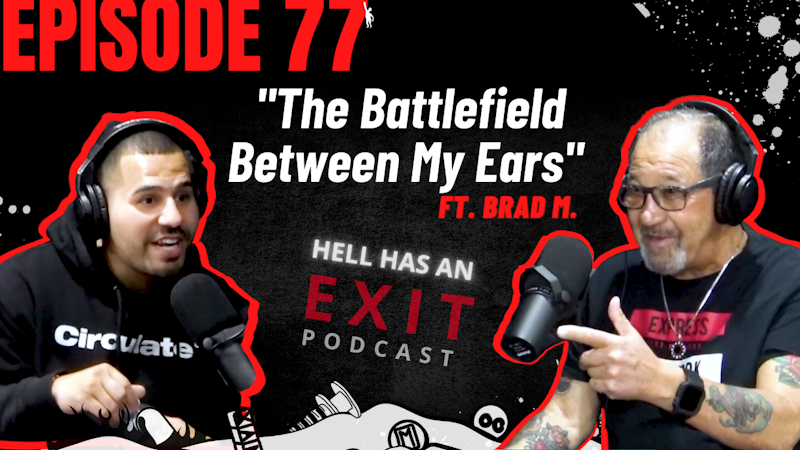 Ep 77: “The Battlefield Between My Ears” ft. Brad M.