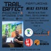 Mike Repyak of IMBA Trail Solutions on: Mountain Bike Trail Development Guidelines for Successfully Managing the Process