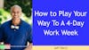 077 - Play Your Way To a 4-Day Work Week with Jeff Harry