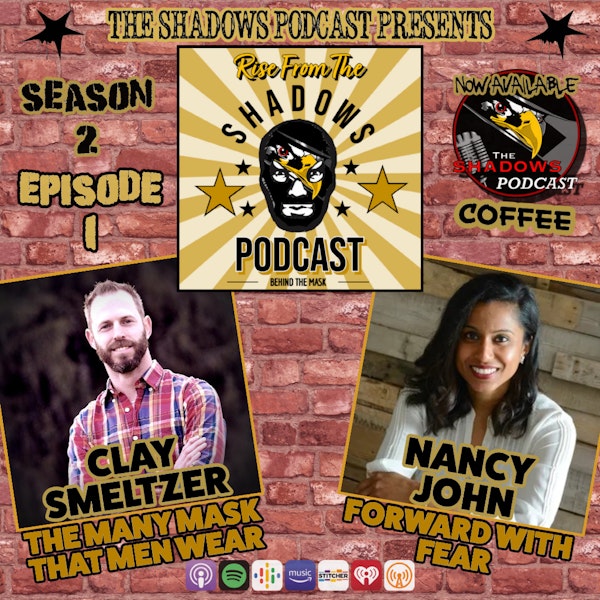Rise From The Shadows: Behind The Mask with Clay Smeltzer & Nancy John