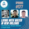 #177: Living With Water In New Orleans