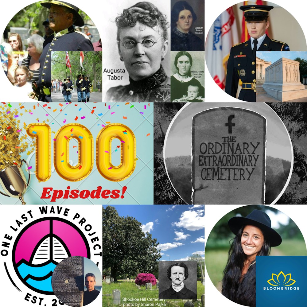 Episode 100 - Celebrating 100 Episodes of The Ordinary Extraordinary Cemetery Podcast!