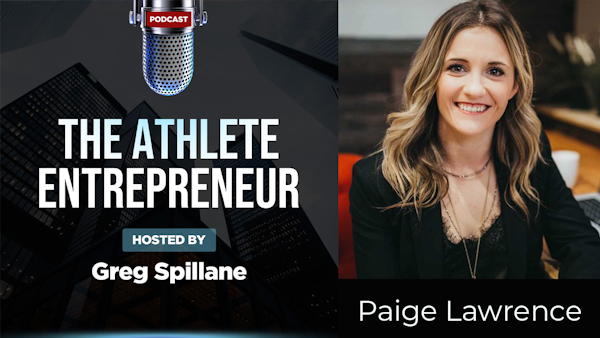 Paige Lawrence: Olympian to Executive Coach - How a former Olympian uses a high-performance mindset to help entrepreneurs.