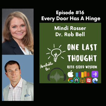 Every Door Has A Hinge - Mindi Rosser, Dr. Rob Bell - Episode 16