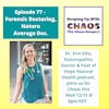 Episode 77 - Forensic Doctoring, Naturo Average Doc ~ with Dr. Erin Ellis