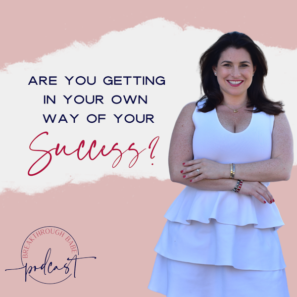 Are You Getting In Your Own Way of Your Success